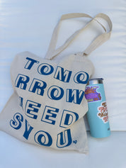 Tomorrow Needs You Puff Tote