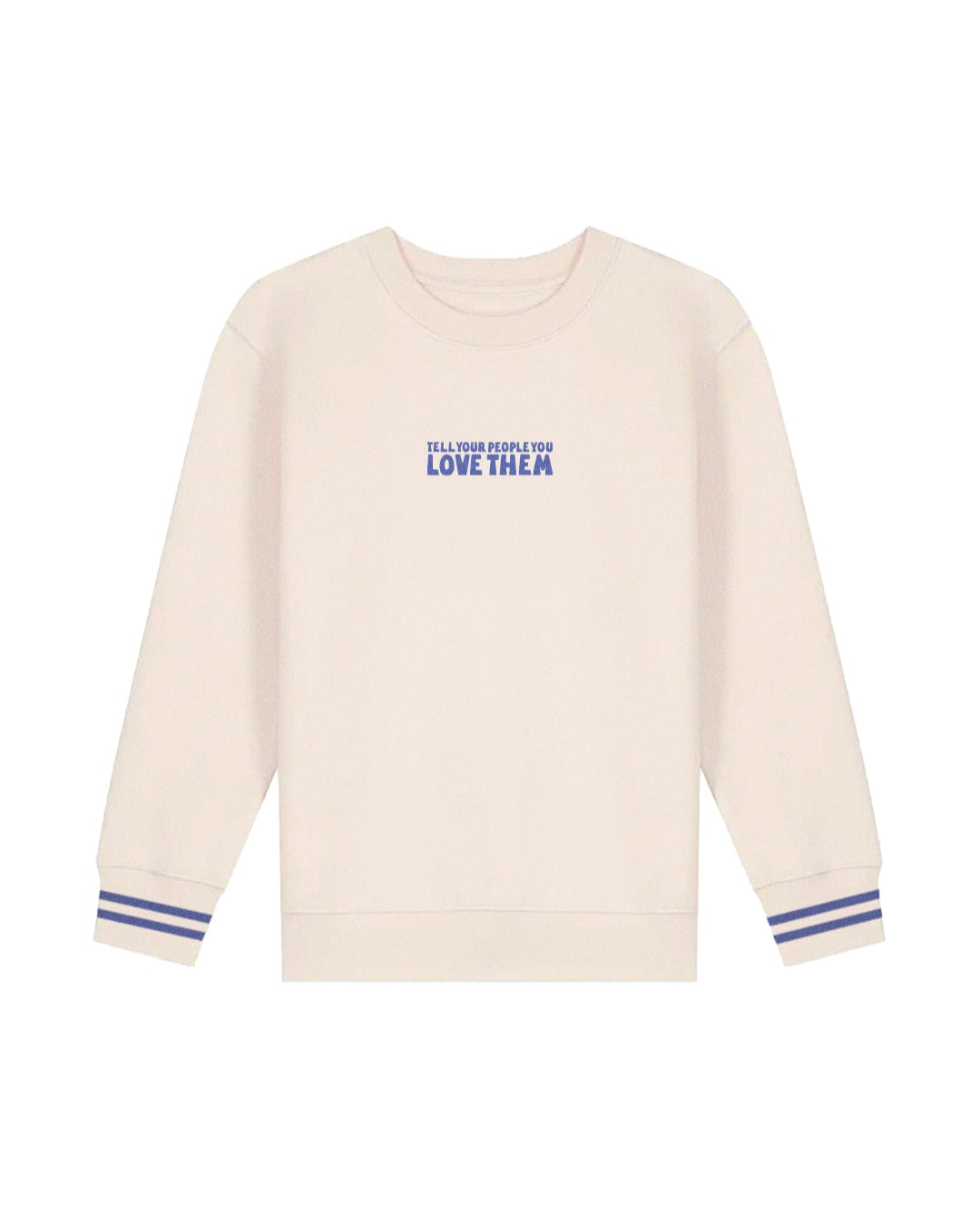 Tell Your People You Love Them Striped Sleeve Crew
