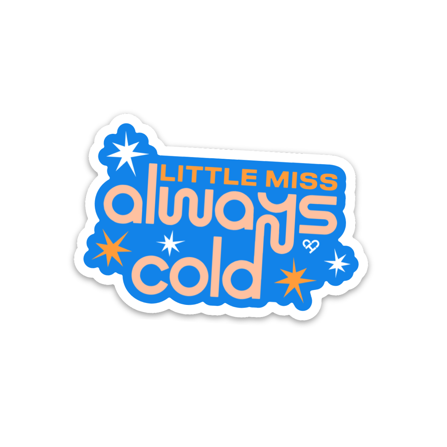 Little Miss Always Cold Sticker, blue die cut sticker with peach and orange lettering and sparkle stars