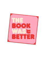 Book Was Better Sticker