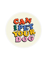 Can I Pet Your Dog Sticker