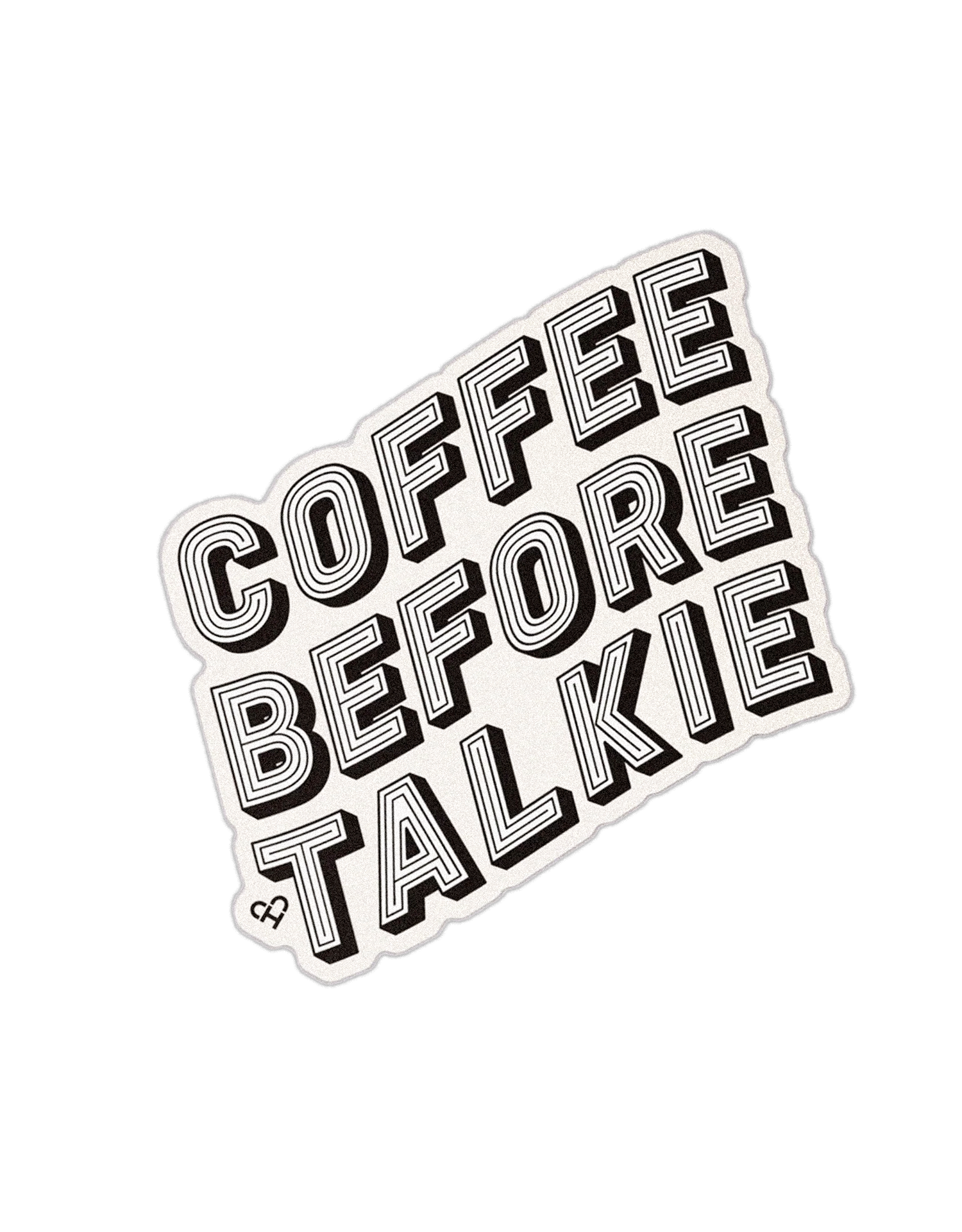 Coffee Before Talkie Sticker
