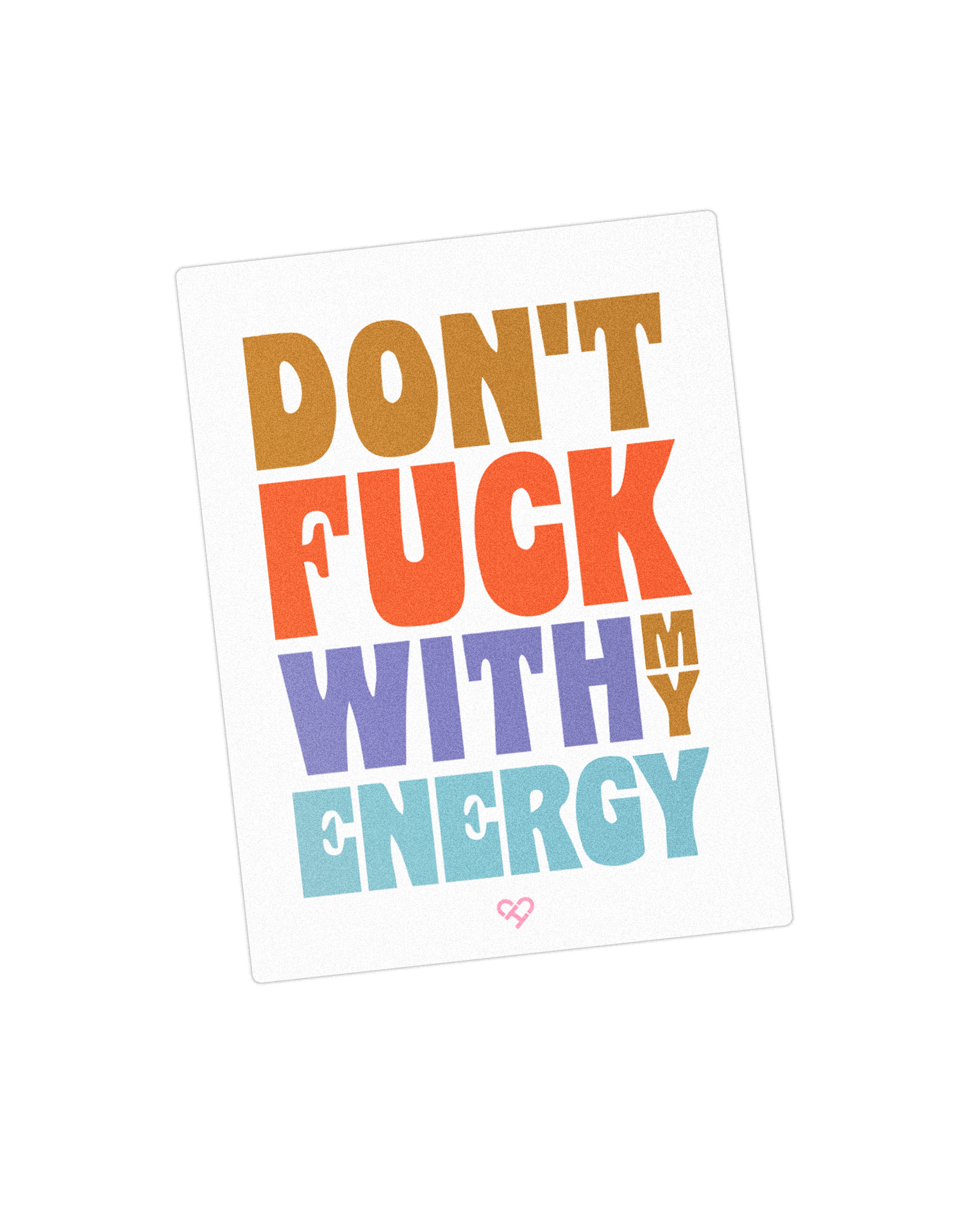 Don't Fuck With My Energy Sticker White