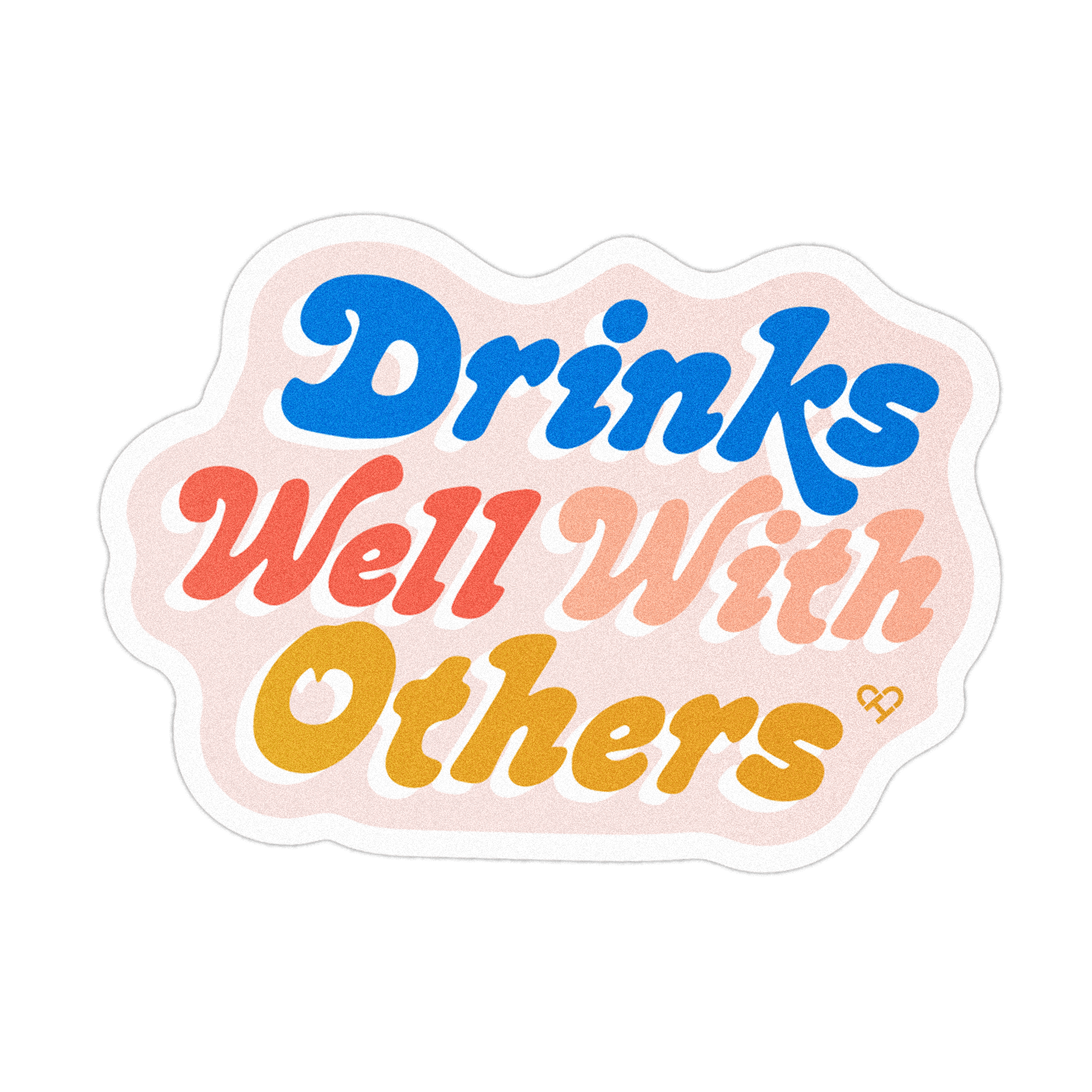 Drinks Well With Others Sticker, blue, coral and gold retro script on a pale pink die cut shape
