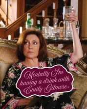 Mentally I'm Having a Drink With Emily Gilmore Sticker