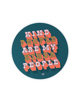 Kind People Are My Kinda People Sticker
