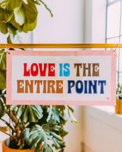 Love is The Entire Point Pennant