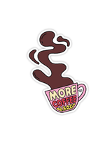 More Coffee Please Sticker