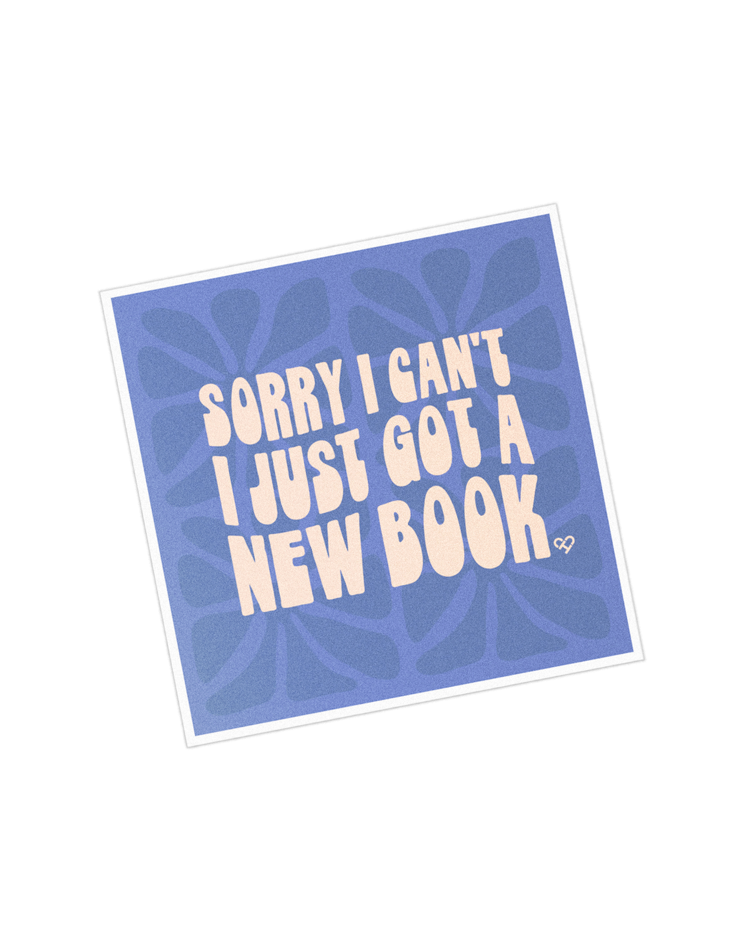 Sorry I Can't I Just Got a New Book Sticker