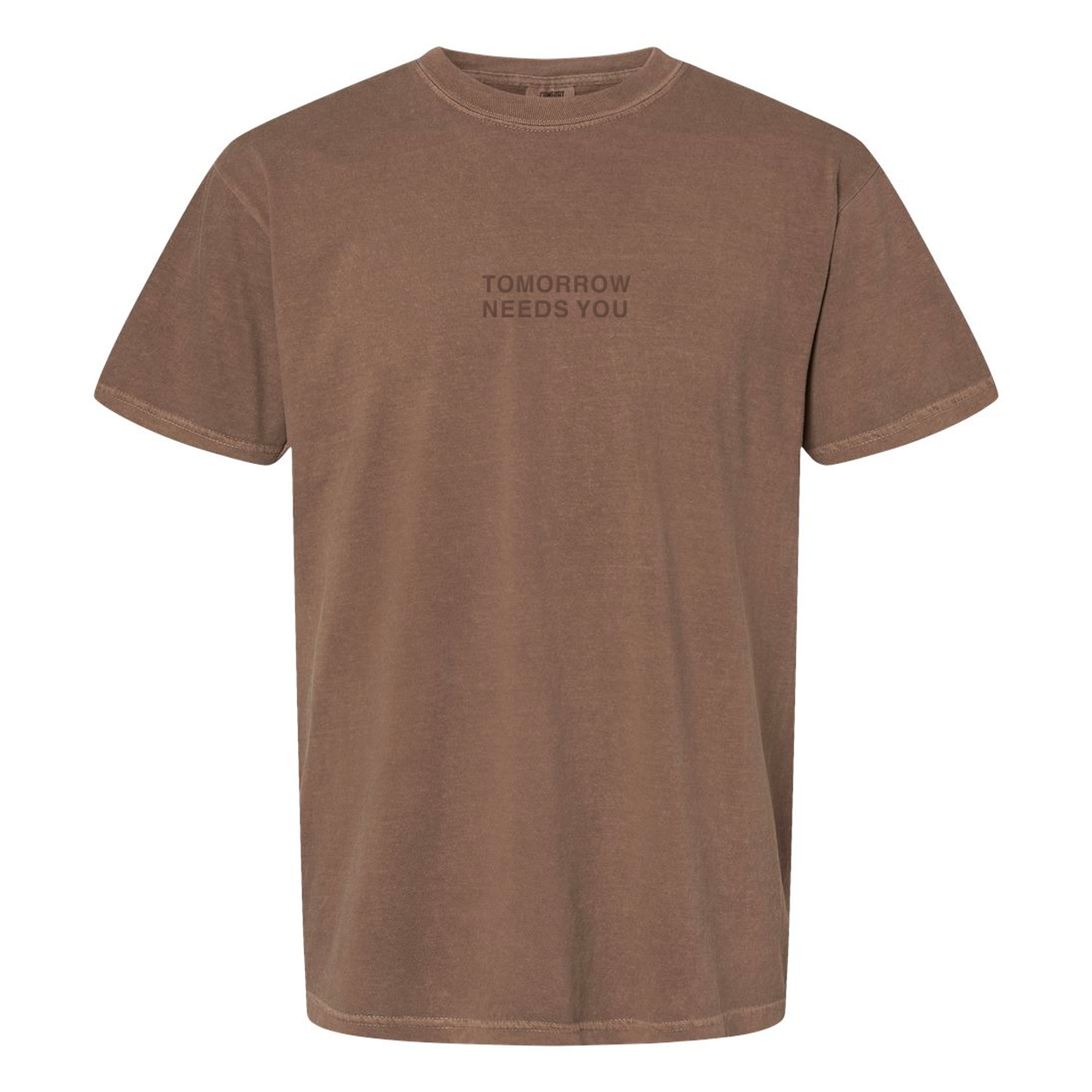 Tomorrow Needs You Short Sleeve, brown tee with small tonal Tomorrow Needs You text on the chest, front view