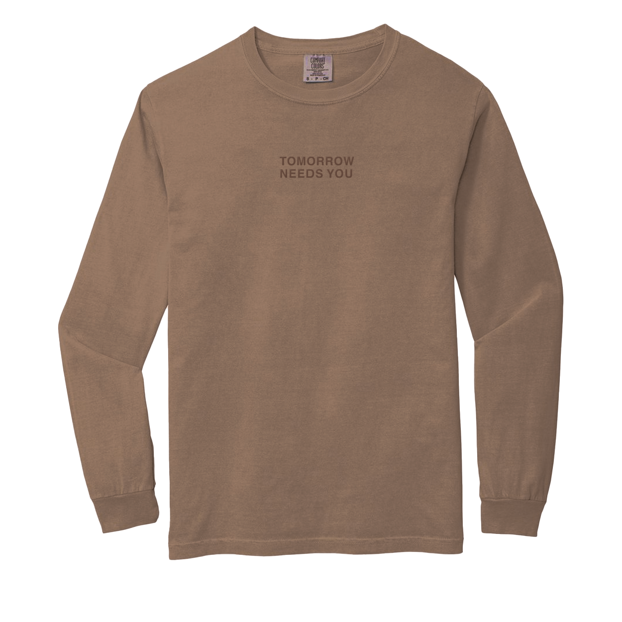 Tomorrow Needs You Long Sleeve, brown long sleeve tee with small tonal Tomorrow Needs You text, front view