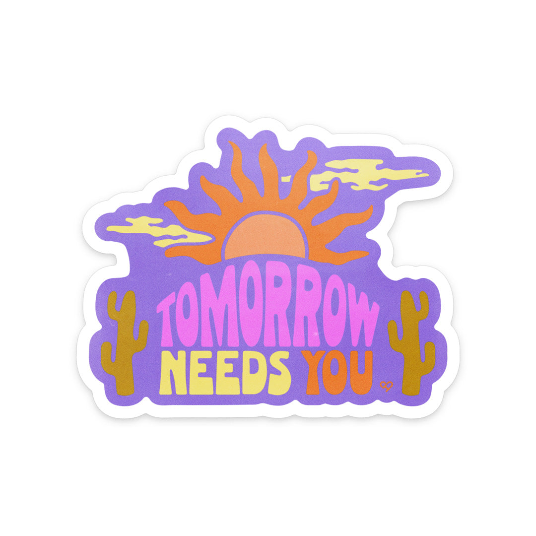 Tomorrow Needs You Sticker