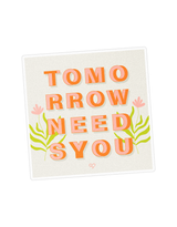 Tomorrow Needs You Sticker