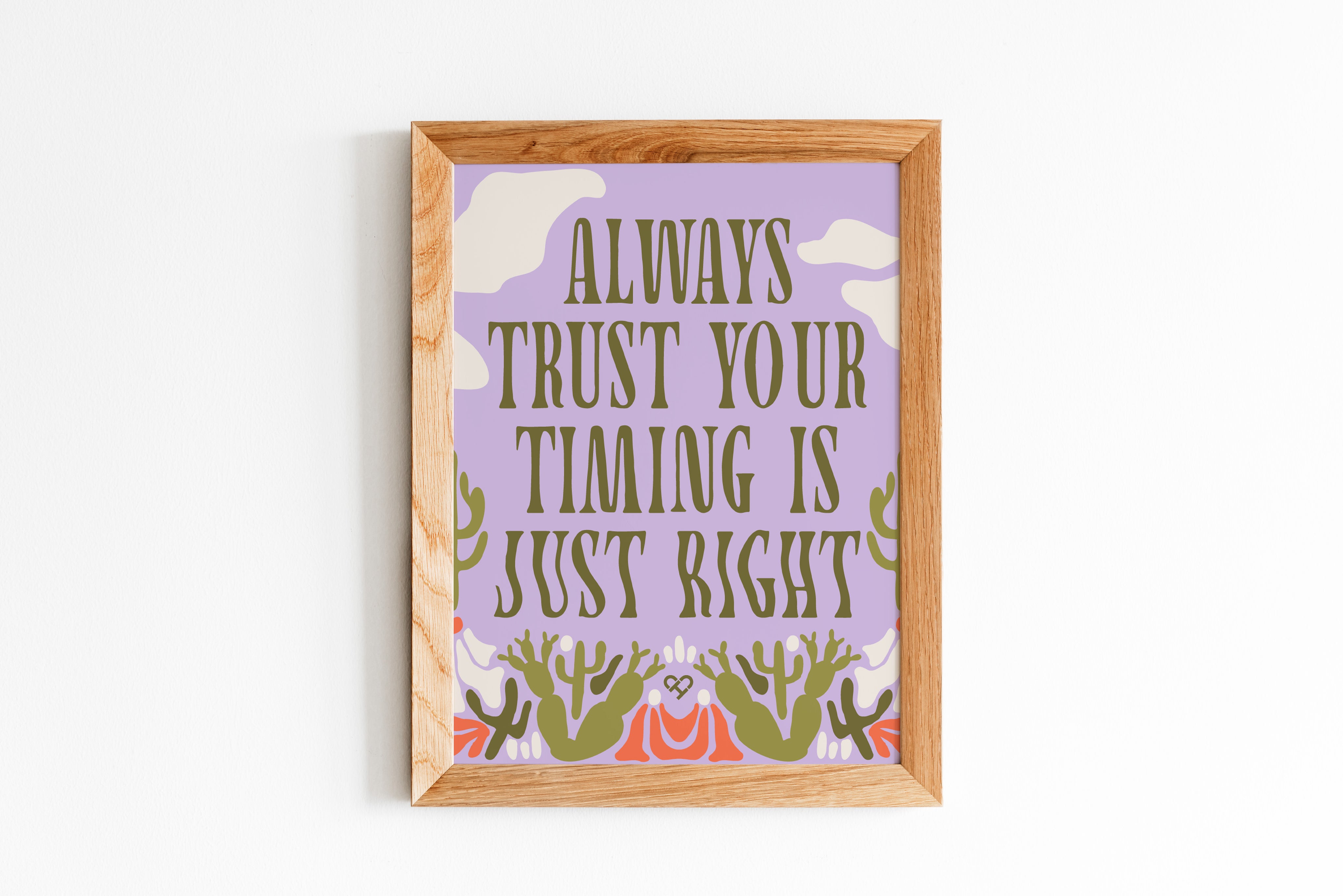 Trust Your Timing Print, framed lavender print reading Always Trust Your Timing Is Just Right with green cacti