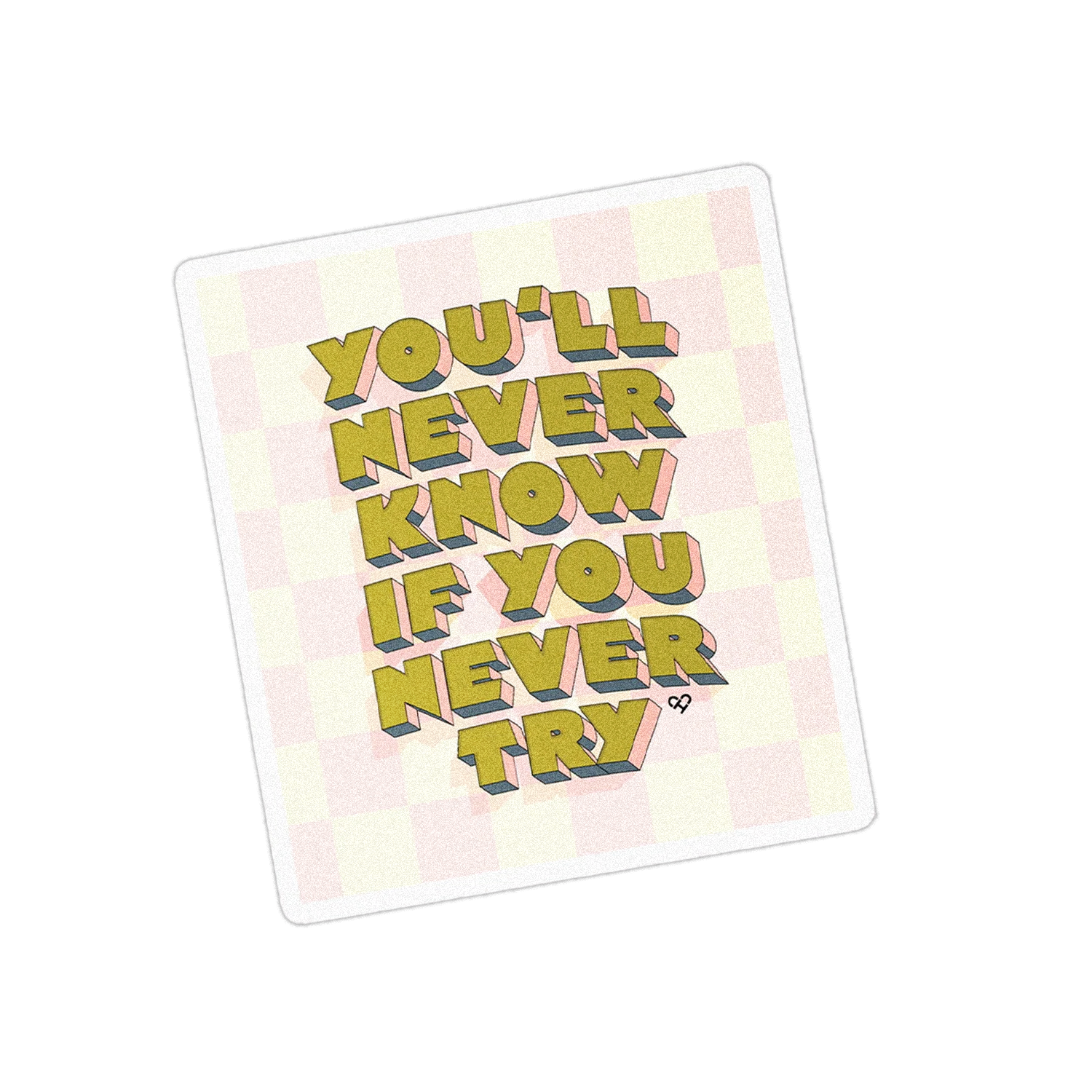 You'll Never Know Sticker, olive 3D text reading You'll Never Know If You Never Try on a pastel checkerboard