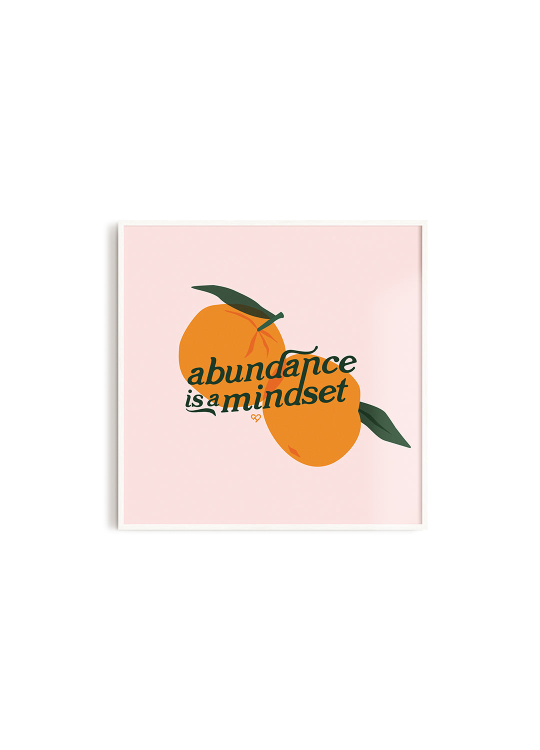 Abundance is A Mindset Print