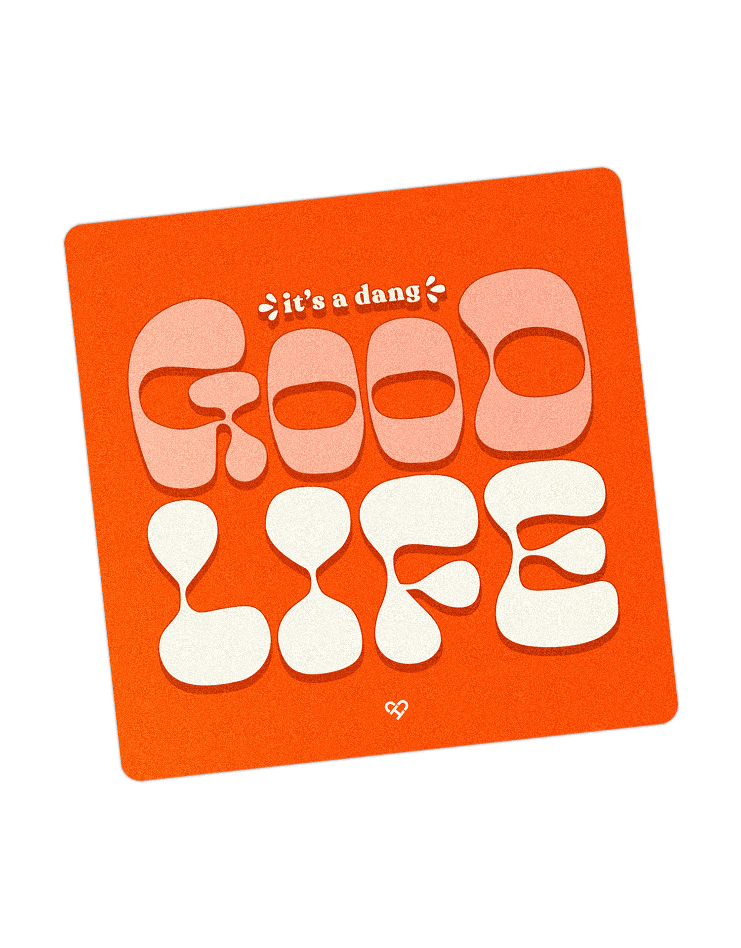 Dang Good Life Sticker
