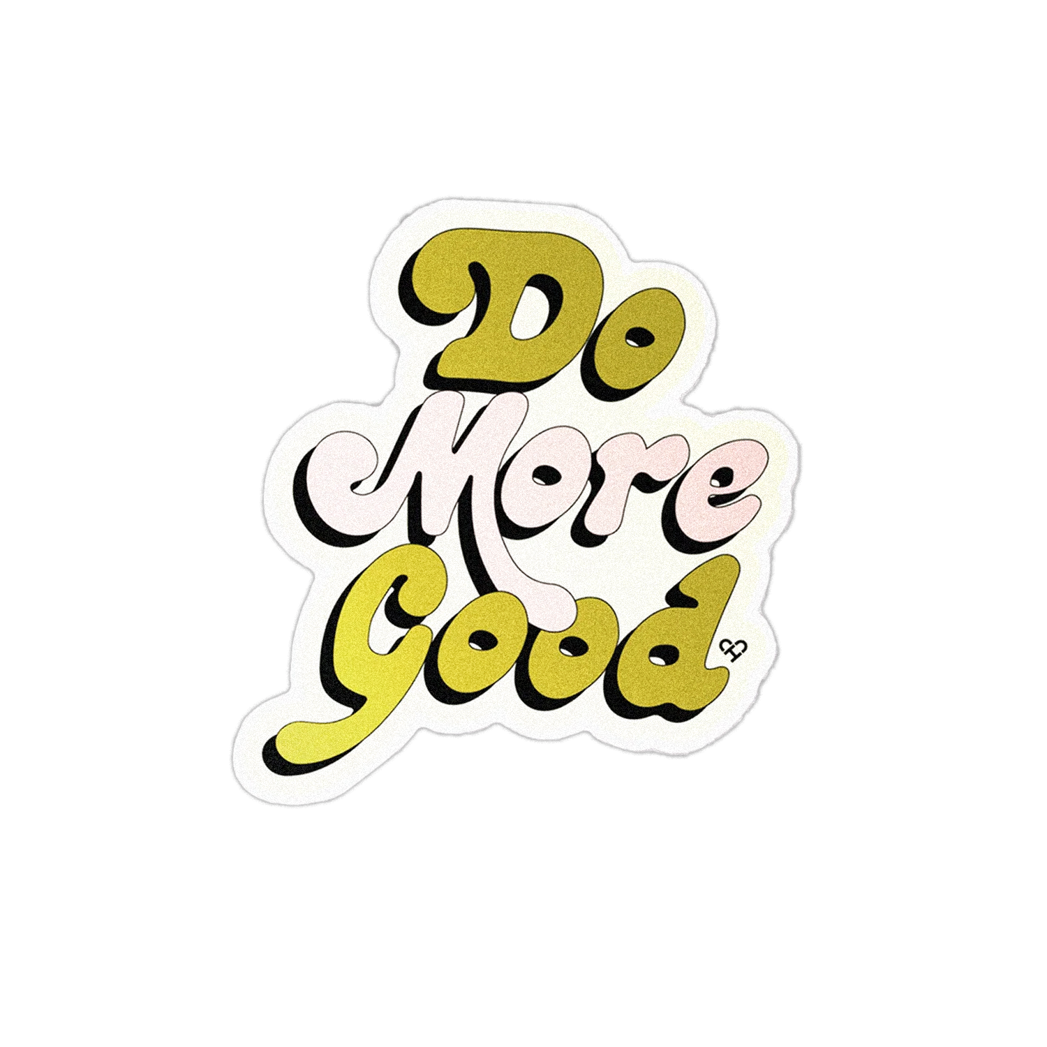 Do More Good Sticker, die cut with retro olive and pale pink bubbly script outlined in black