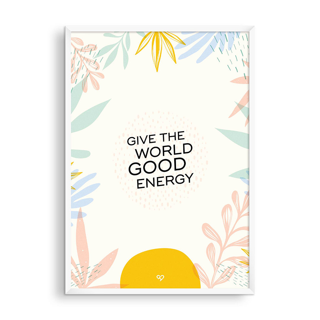 Give The World Good Energy Print, black text on cream with pastel leaves and a yellow sun, framed