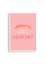 Growth Doesn't Happen in Comfort Print