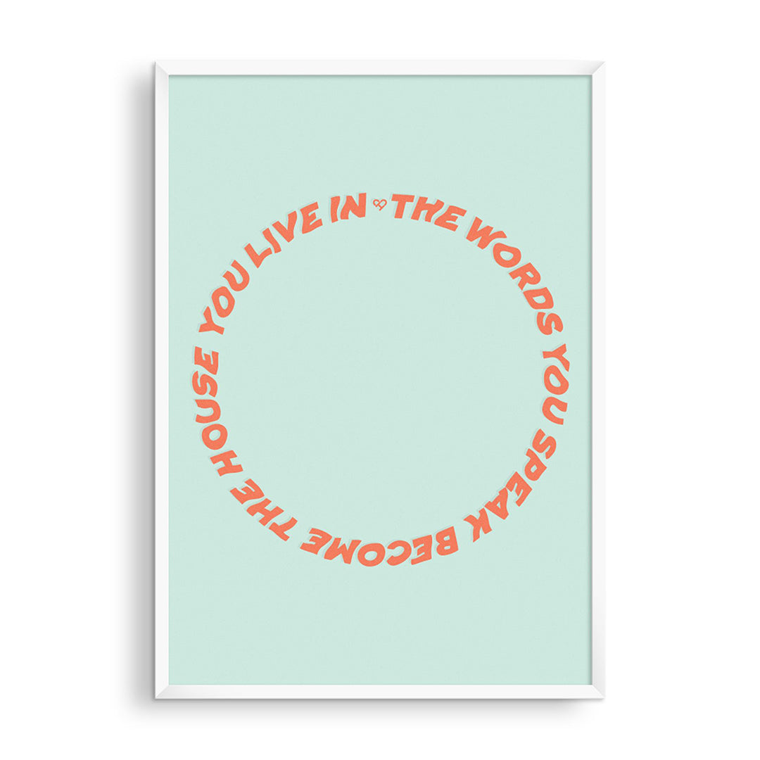 The Words You Speak Print, coral text in a circle reading The Words You Speak Become The House You Live In, mint