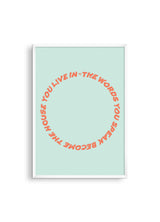 The Words You Speak Print