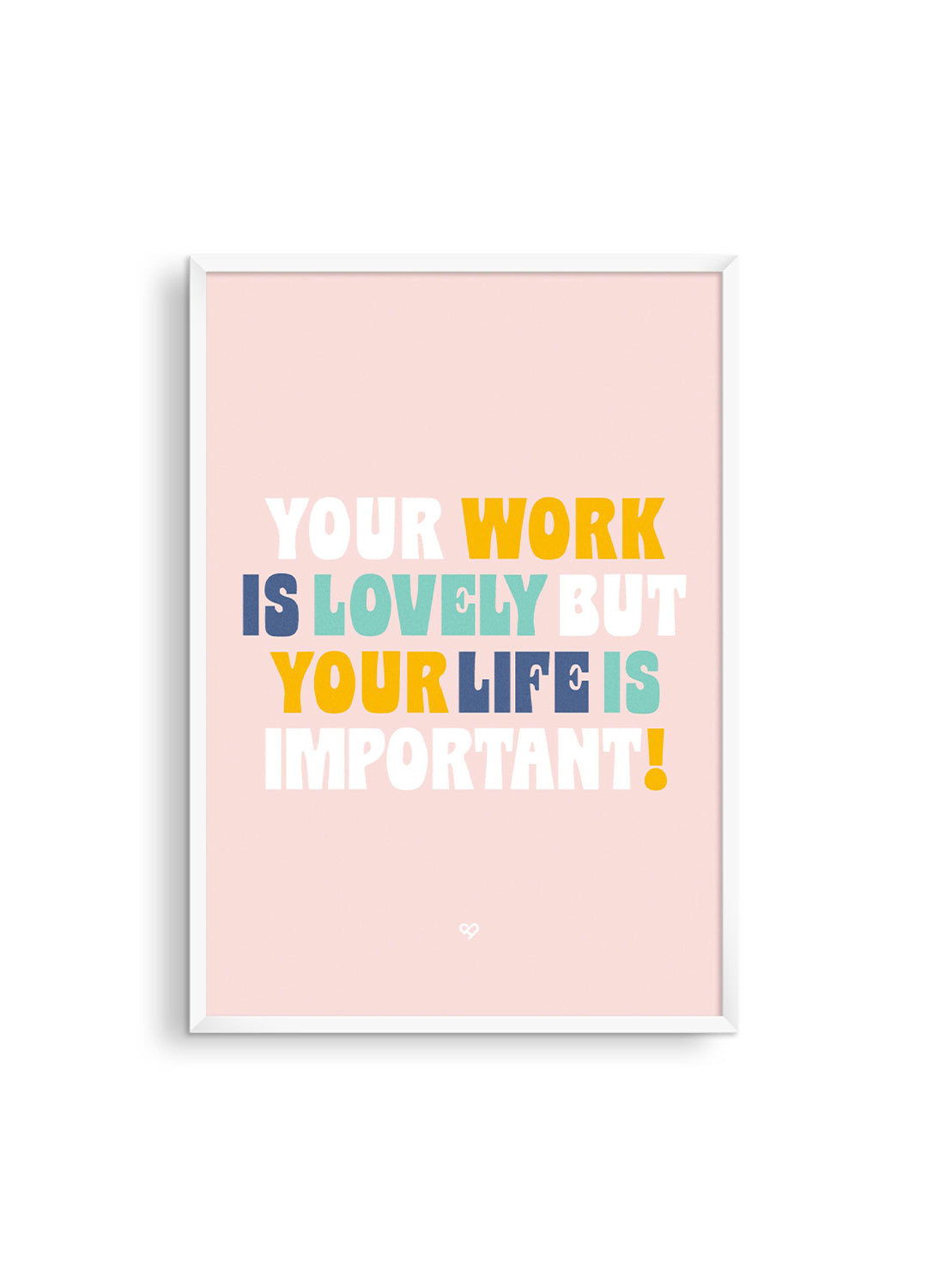 Your Life Is Important Print