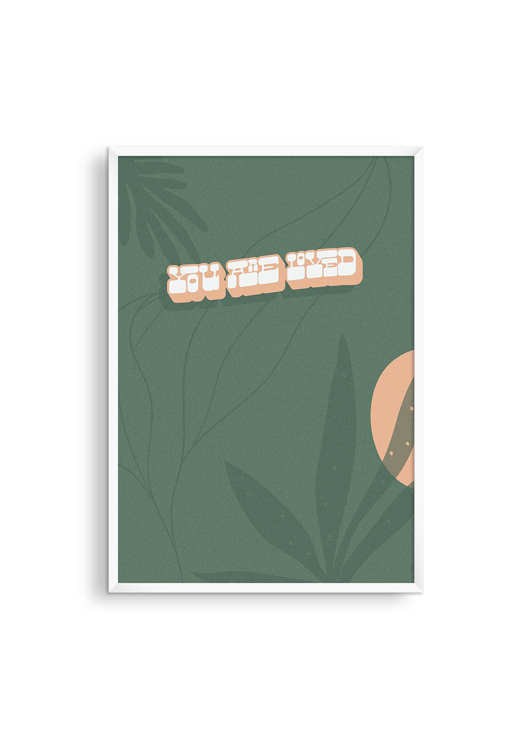 You Are Loved Print